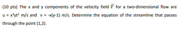 Solved (10 pts) The x and y components of the velocity field | Chegg.com