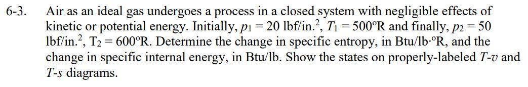 Solved 6-3. Air as an ideal gas undergoes a process in a | Chegg.com