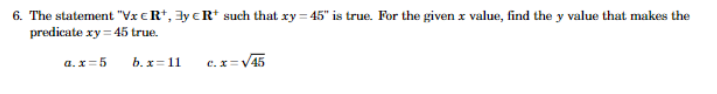 Solved 6 The Statement ∀x∈r ∃y∈r Such That Xy 45 Is