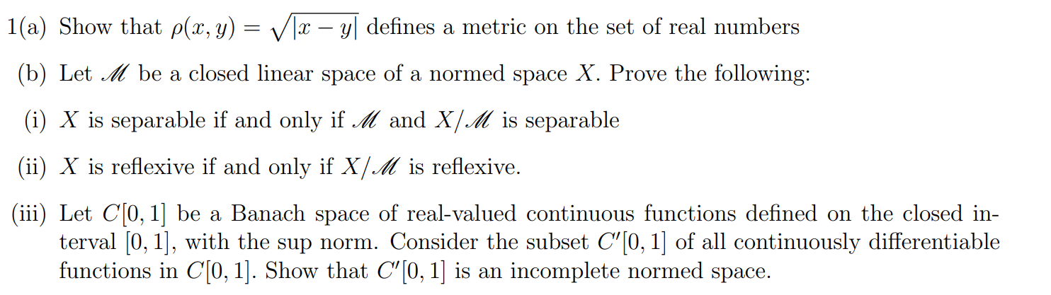 Solved 1(a) Show that ρ(x,y)=∣x−y∣ defines a metric on the | Chegg.com