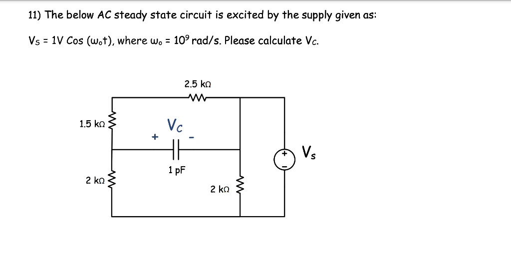 Solved 11) The below AC steady state circuit is excited by | Chegg.com