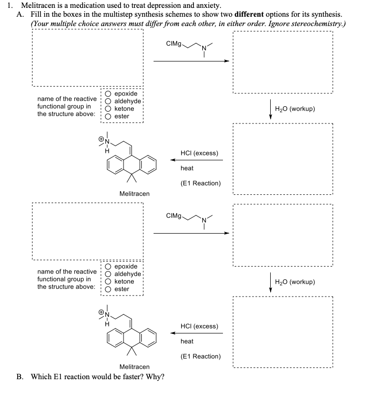 1. Melitracen is a medication used to treat depression and anxiety. A. Fill in the boxes in the multistep synthesis schemes t