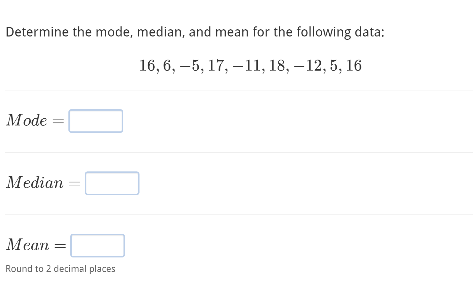 Solved Determine the mode, median, and mean for the | Chegg.com