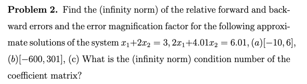 Solved Problem 2. Find the (infinity norm) of the relative | Chegg.com