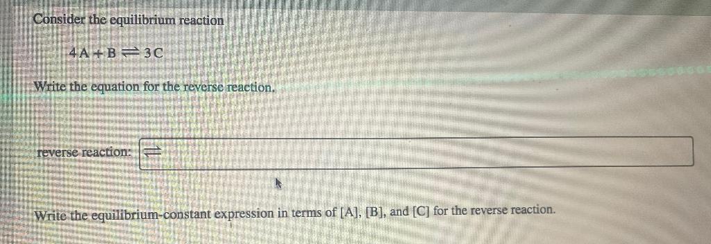 Solved Consider The Equilibrium Reaction 4A + B = 30 Write | Chegg.com