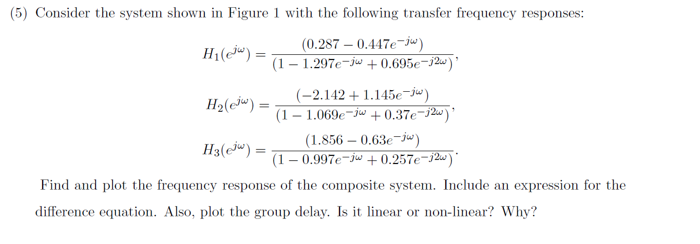 Solved (5) Consider the system shown in Figure 1 with the | Chegg.com