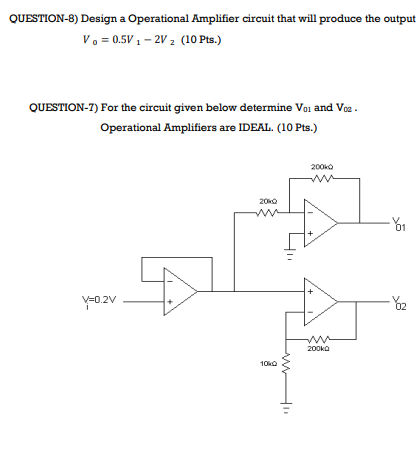 Solved QUESTION-8) Design a Operational Amplifier circuit Circuit Diagram