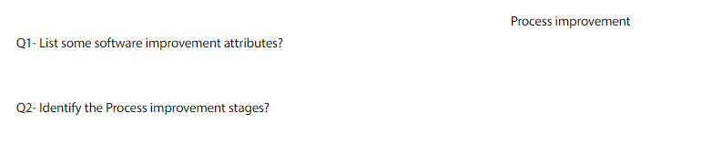 Solved Process improvement Q1- List some software | Chegg.com