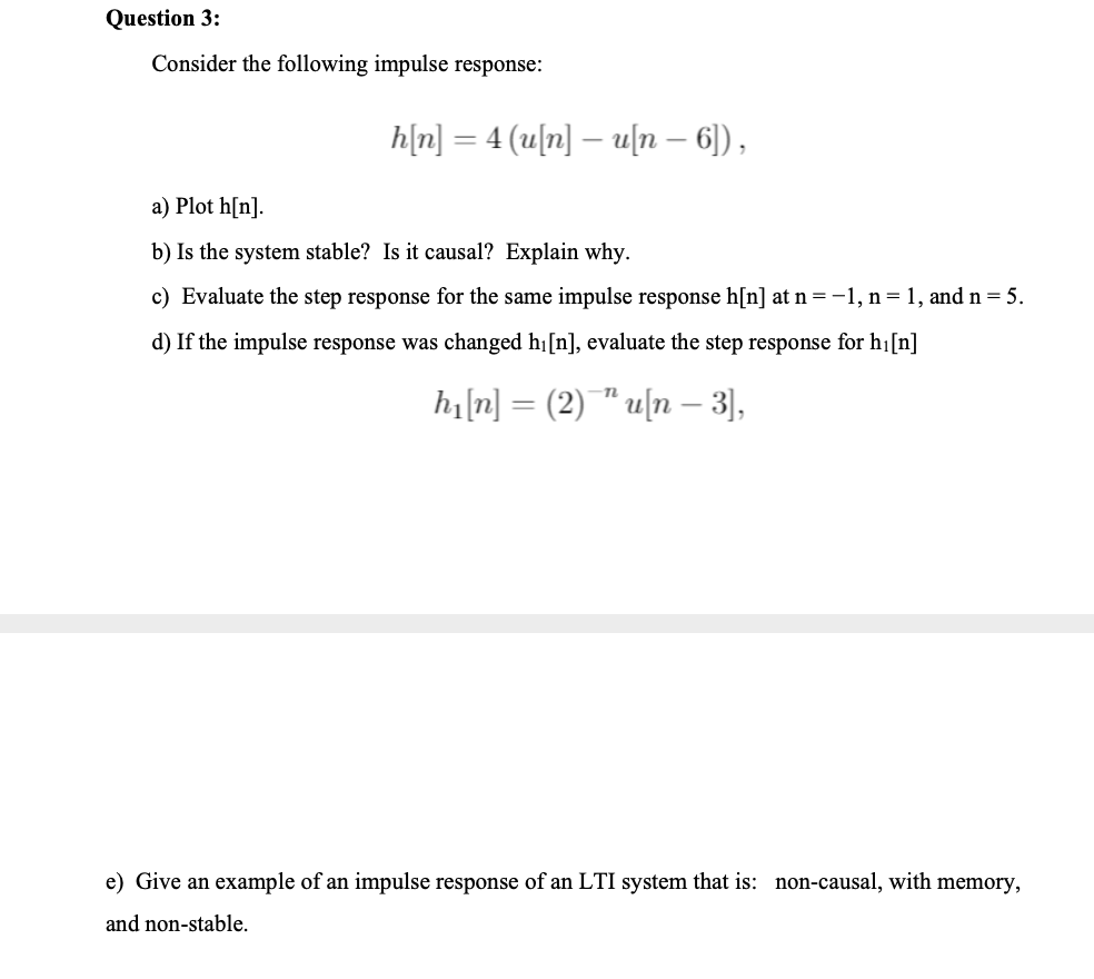 Solved Question 3: Consider The Following Impulse Response: | Chegg.com