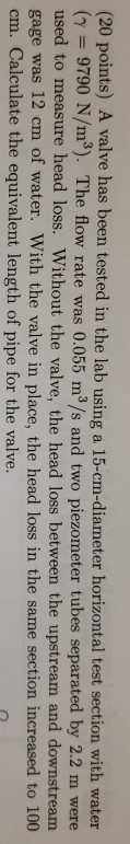 Solved (20 points) A valve has been tested in the lab using | Chegg.com