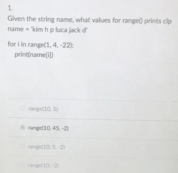 Solved Given the string name, what values for range0 prints | Chegg.com