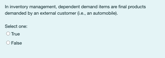 Solved In inventory management, dependent demand items are | Chegg.com