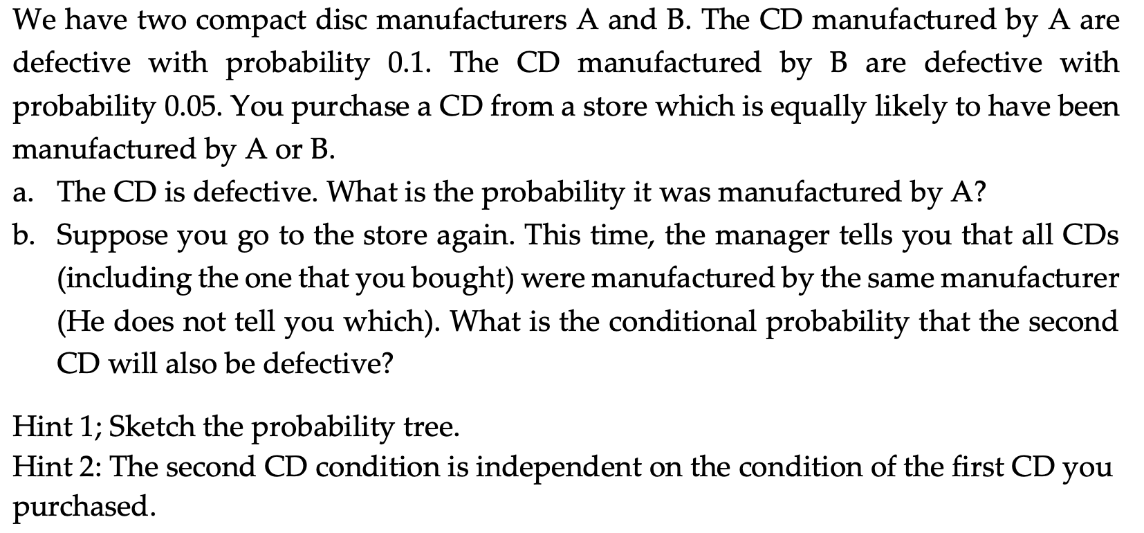 Solved We have two compact disc manufacturers A and B. The