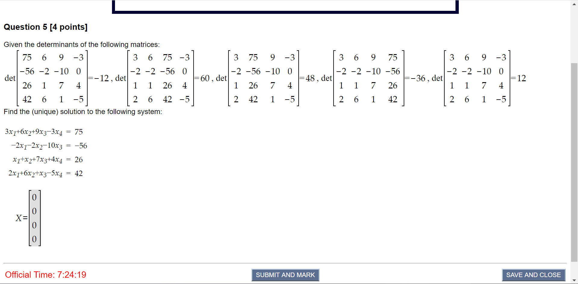 Solved Question 5 4 Points On Given The Determinants Of Chegg Com