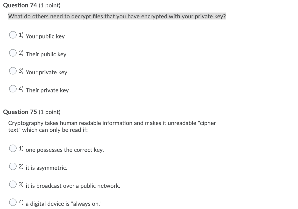Solved Question 74 (1 point) What do others need to decrypt | Chegg.com