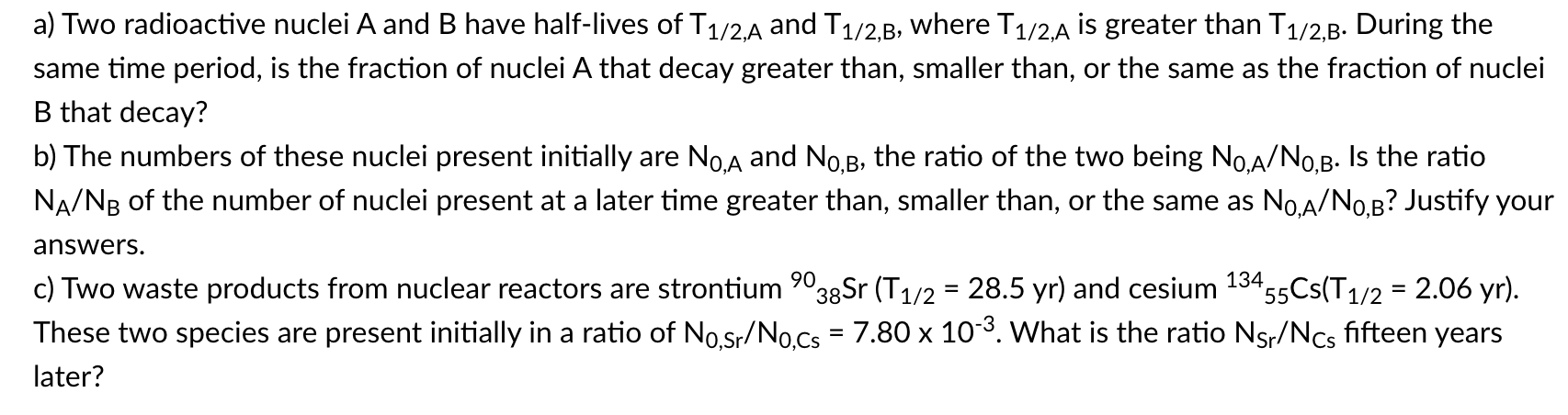 Solved A) Two Radioactive Nuclei A And B Have Half-lives Of | Chegg.com