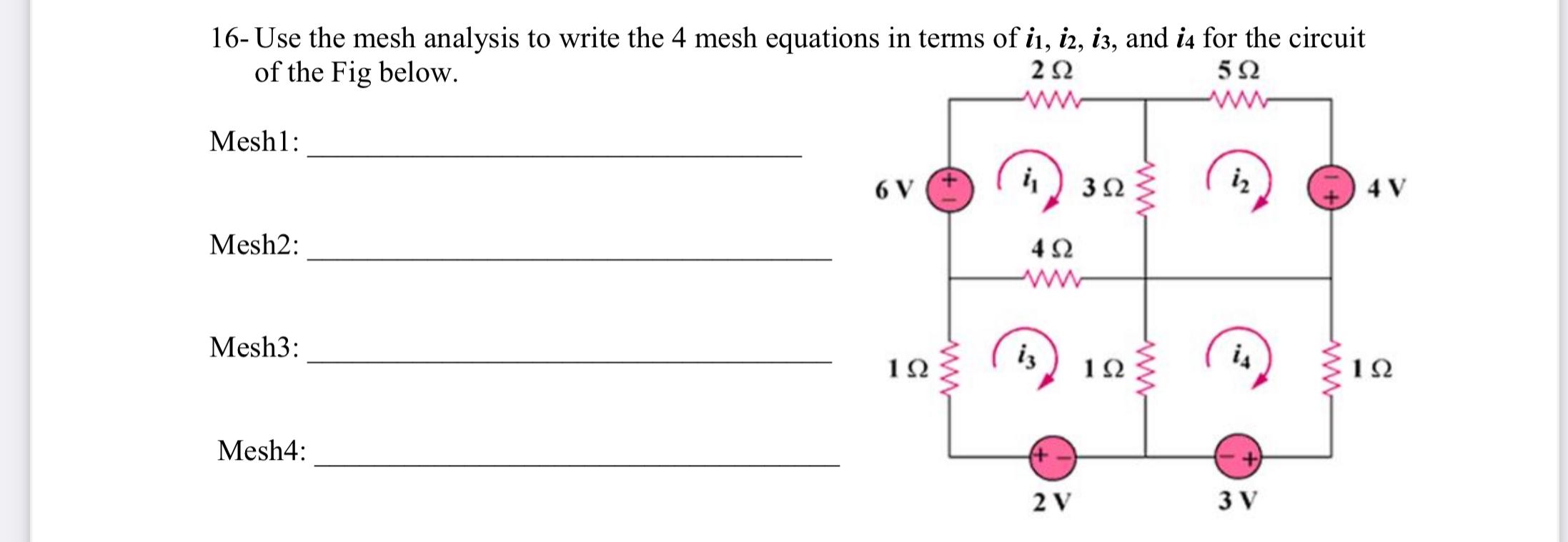 Solved 16- Use the mesh analysis to write the 4 mesh | Chegg.com