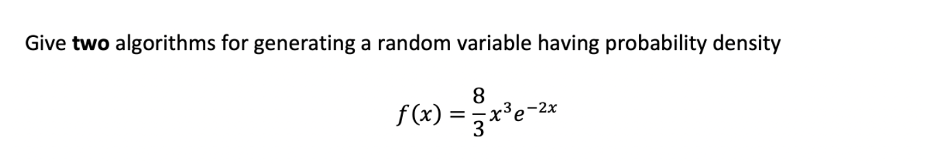 Solved Give two algorithms for generating a random variable | Chegg.com