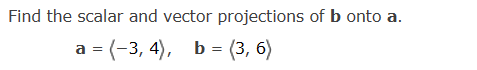 Solved Find The Scalar And Vector Projections Of B Onto A. | Chegg.com