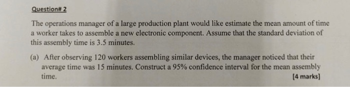 Solved Question# 2 The operations manager of a large | Chegg.com