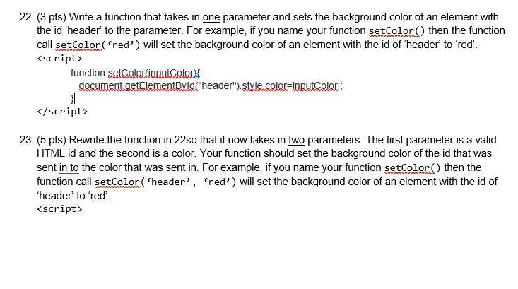Solved 22. (3 pts) Write a function that takes in one | Chegg.com