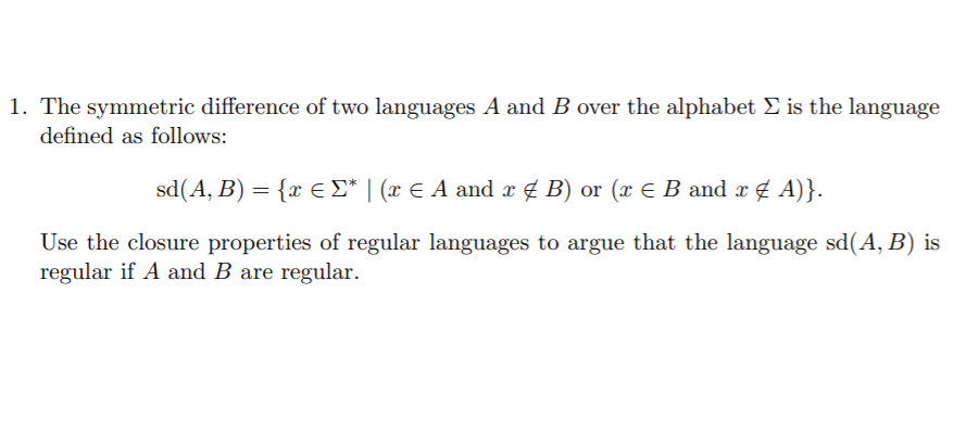 Solved 1. The Symmetric Difference Of Two Languages A And B | Chegg.com