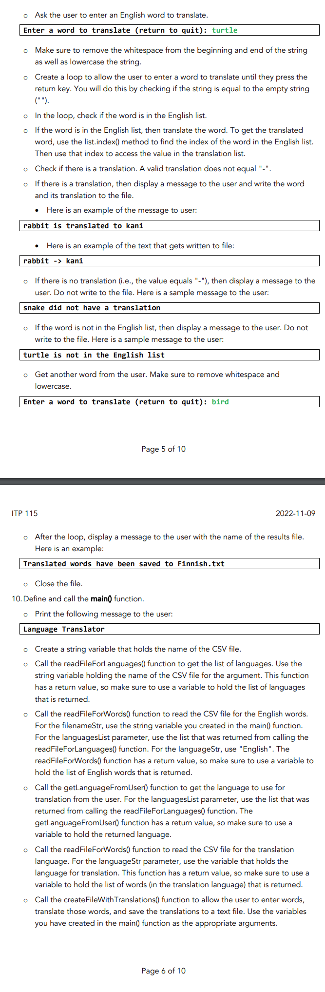 - Ask the user to enter an English word to translate.
Enter a word to translate (return to quit): turtle
Make sure to remove 