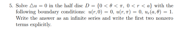 Solved 5. Solve Δu=0 in the half discD={0