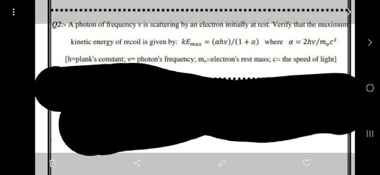 Solved 02:- A photon of frequency v is scattering by an | Chegg.com
