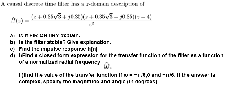 Solved A Causal Discrete Time Filter Has A Z Domain Descr Chegg Com