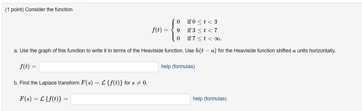 Solved (1 point) Consider the function 0 f(t) = 9 0 if 0 | Chegg.com