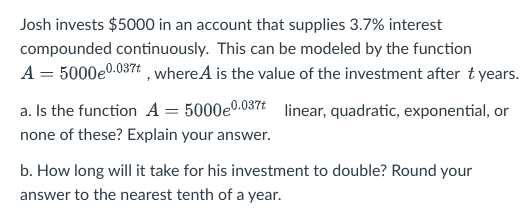 Solved Josh invests $5000 in an account that supplies 3.7% | Chegg.com