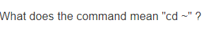 Solved What does the command mean quot cd quot ? Chegg com
