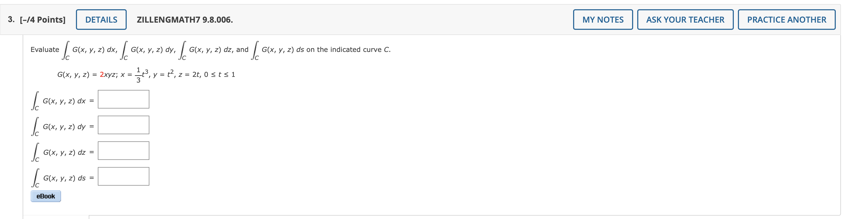 /4 Points] ZILLENGMATH7 9.8.006. Evaluate \( \int_{C} G(x, y, z) d x, \int_{C} G(x, y, z) d y, \int_{C} G(x, y, z) d z \), an