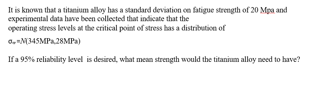 Solved It is known that a titanium alloy has a standard | Chegg.com