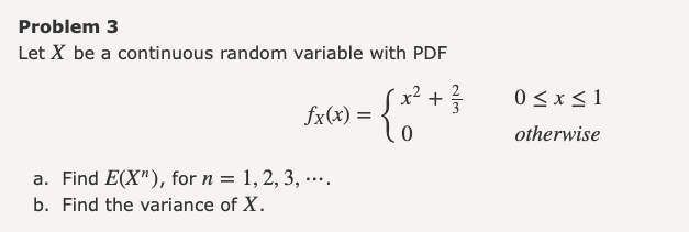 Solved Problem 3 Let X be a continuous random variable with | Chegg.com