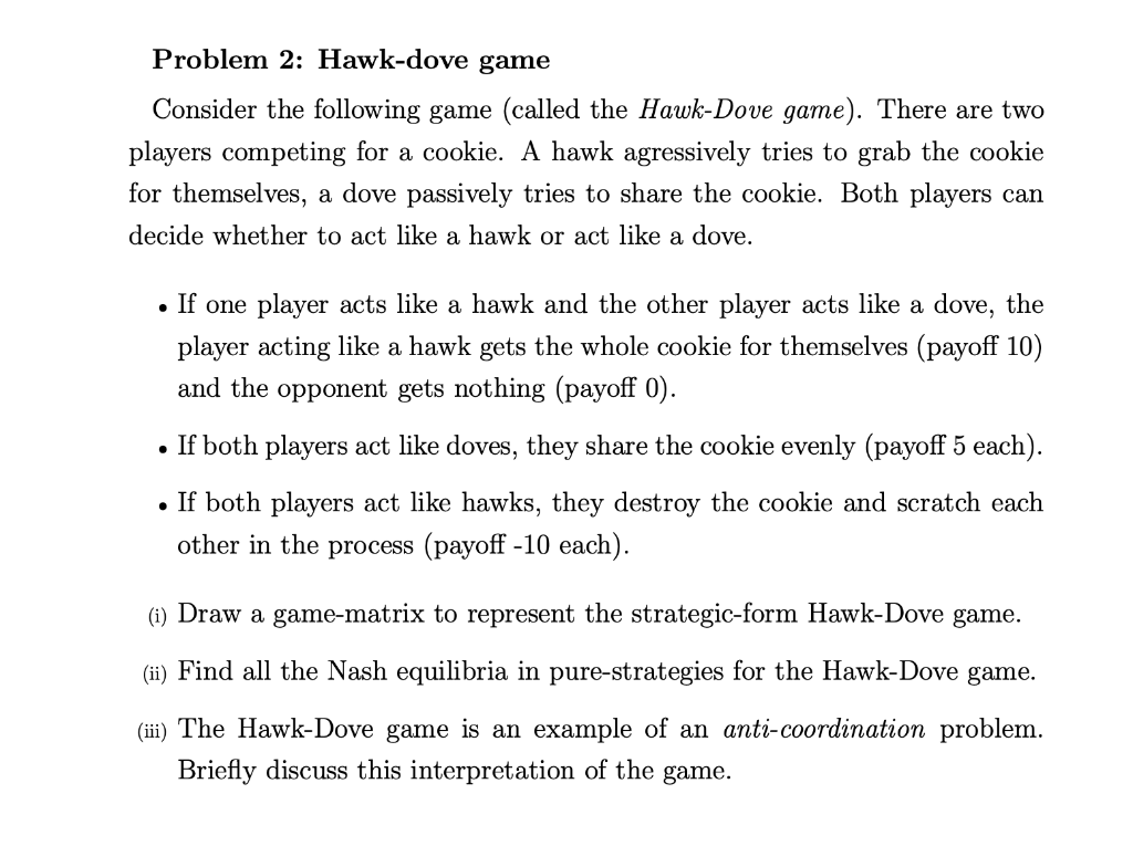 Solved Problem 2: Hawk-dove game Consider the following game | Chegg.com