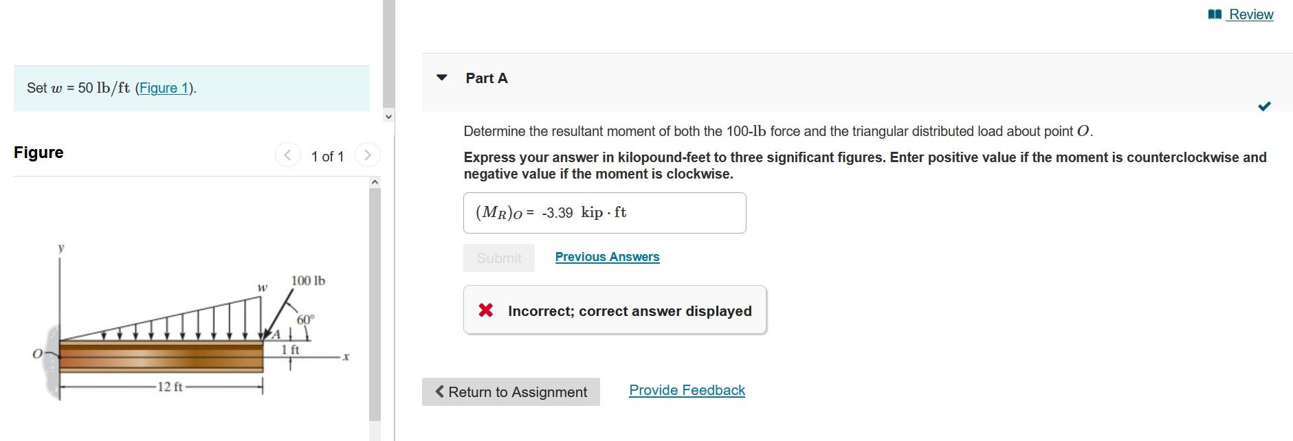 Solved Set w = 50 lb/ft Determine the resultant moment of | Chegg.com