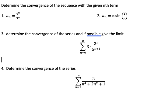 Solved Determine the convergence of the sequence with the | Chegg.com