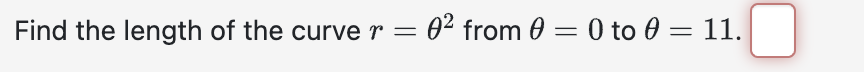 find the length of the curve r theta 2