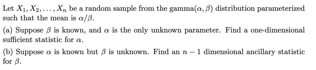 Let X1,X2,…,Xn be a random sample from the gamma | Chegg.com