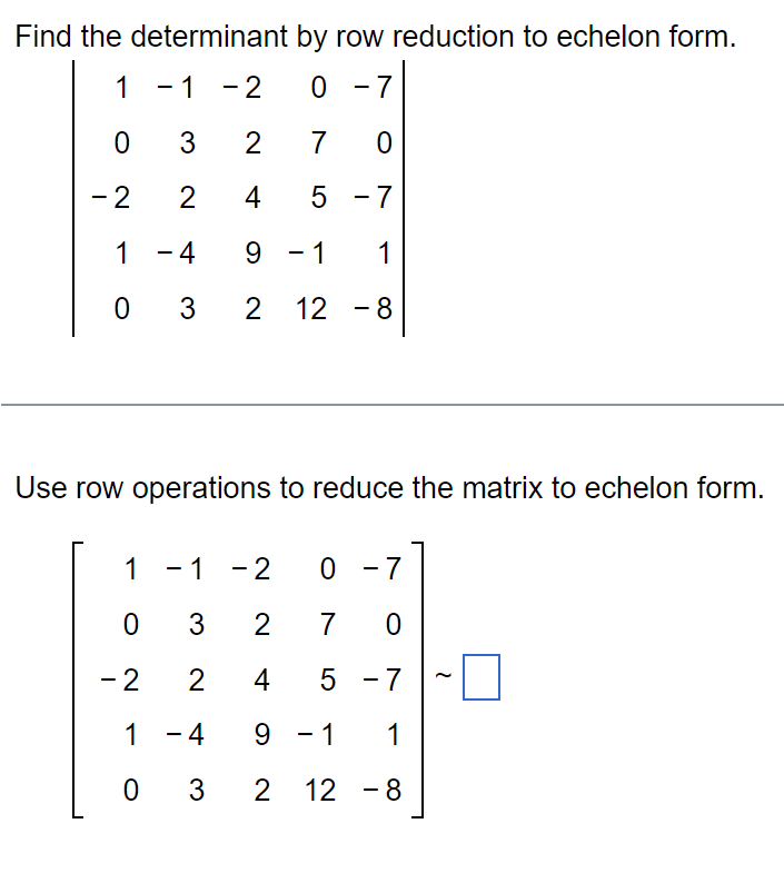 Solved Find the determinant by row reduction to echelon Chegg