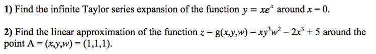 Solved 1) Find the infinite Taylor series expansion of the | Chegg.com