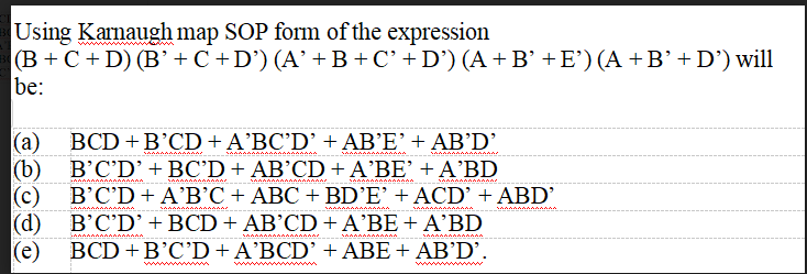 Solved Using Karnaugh map SOP form of the expression (B + C | Chegg.com