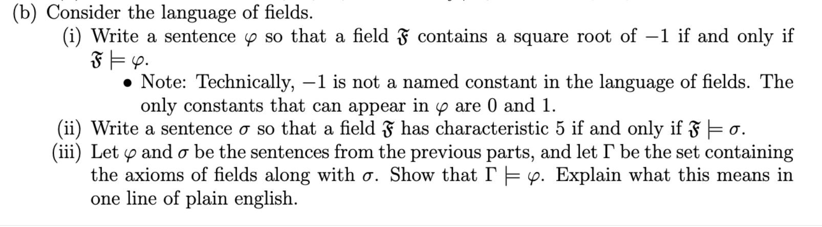 Solved (b) Consider the language of fields. (i) Write a | Chegg.com