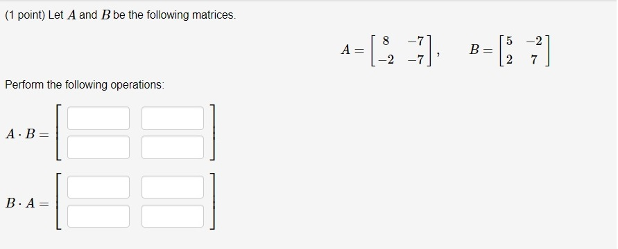 Solved (1 Point) Let A And B Be The Following Matrices. A = | Chegg.com