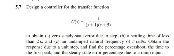 Solved 5.7 Design a controller for the transfer function | Chegg.com
