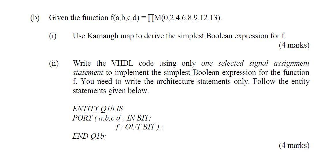 Solved (b) Given The Function F(a,b,c,d) = | Chegg.com