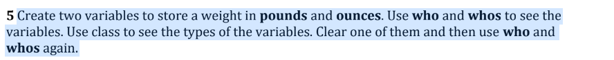 Solved 5 Create two variables to store a weight in pounds | Chegg.com