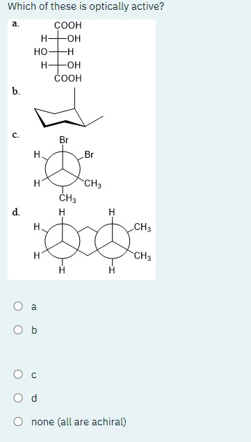 Solved Which Of These Is Optically Active? A. B. ( D. 2 B C. | Chegg.com